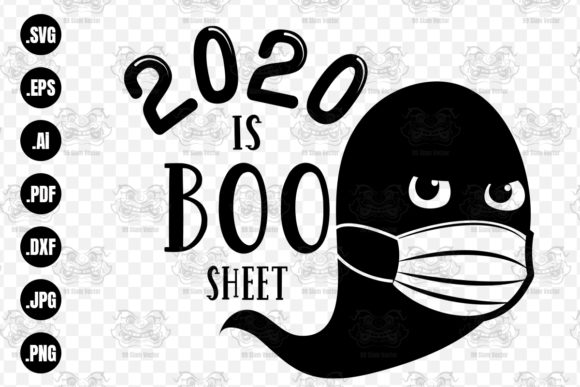 2020 is Boo Sheet Halloween Svg,Hallowee Graphics