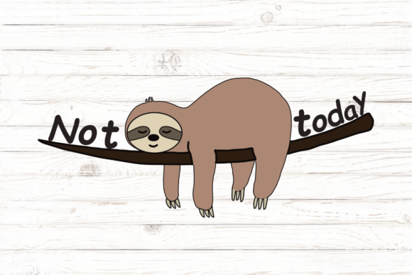 Cute Sloth, Sloth Mode, Not Today Graphics and Icons