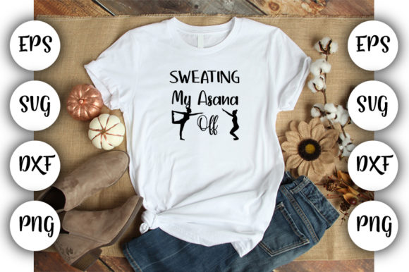 Funny Yoga Sweating My Asana off Graphics and T-Shirt Designs Review