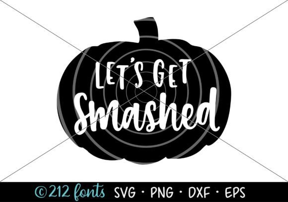 Lets Get Smashed Pumpkin Halloween SVG Graphics and Illustrations